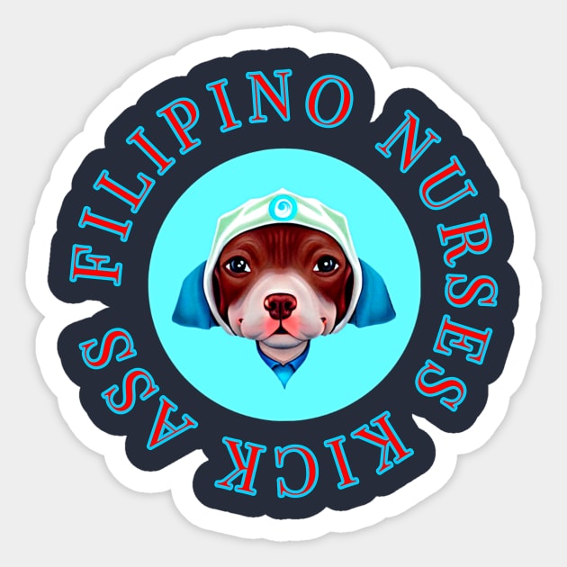 Filipino Nurse Cute Pitbull Medical Design Sticker by Edongski303 Teepublic Merch